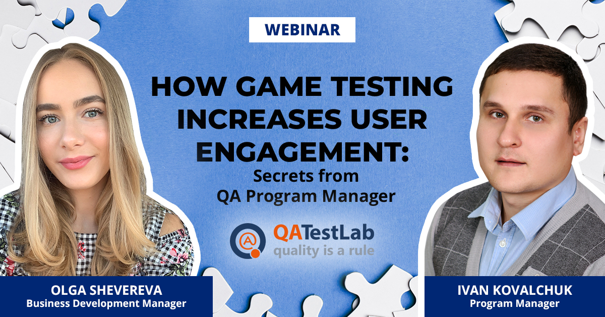 How Game Testing Increases User Engagement: Secrets from QA Program Manager
